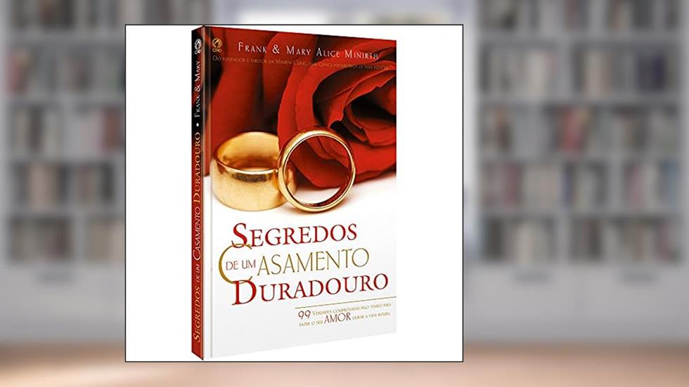 Segredos de um casamento duradouro, do autor Frank; Marg Alice Minirth