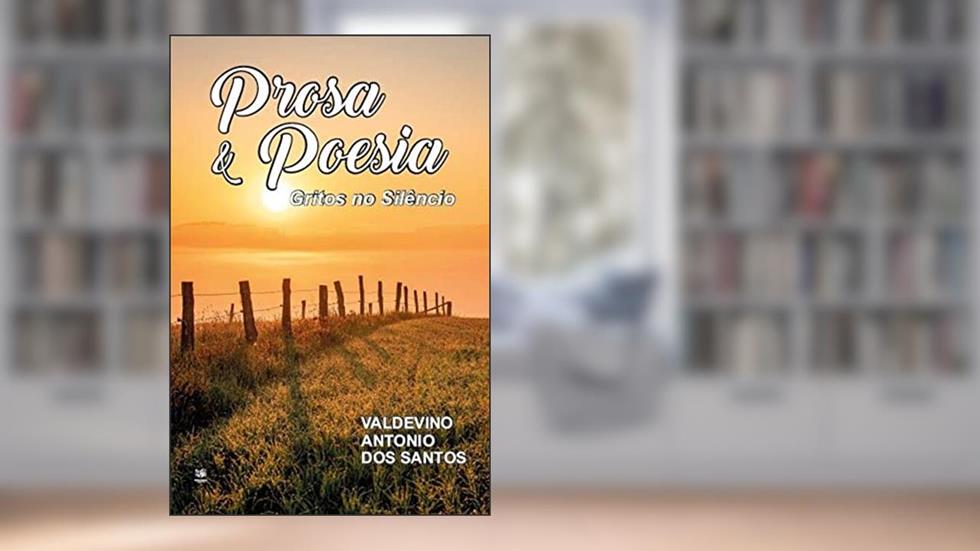 Prosa e poesia: Gritos no silêncio, do autor Valdevino Antonio dos Santos