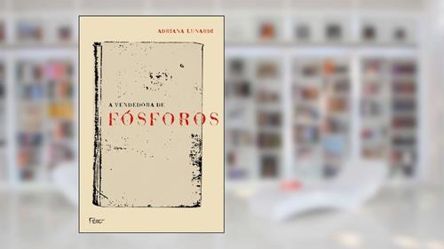 Capa de A vendedora de fósforos, do autor Adriana Lunardi