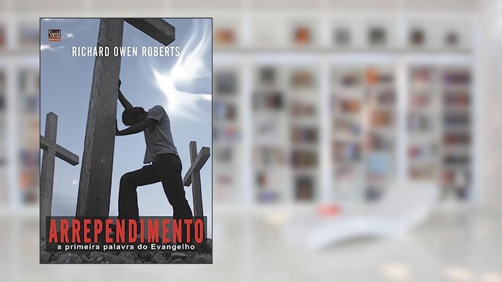 Arrependimento, do autor Richard Owen Roberts