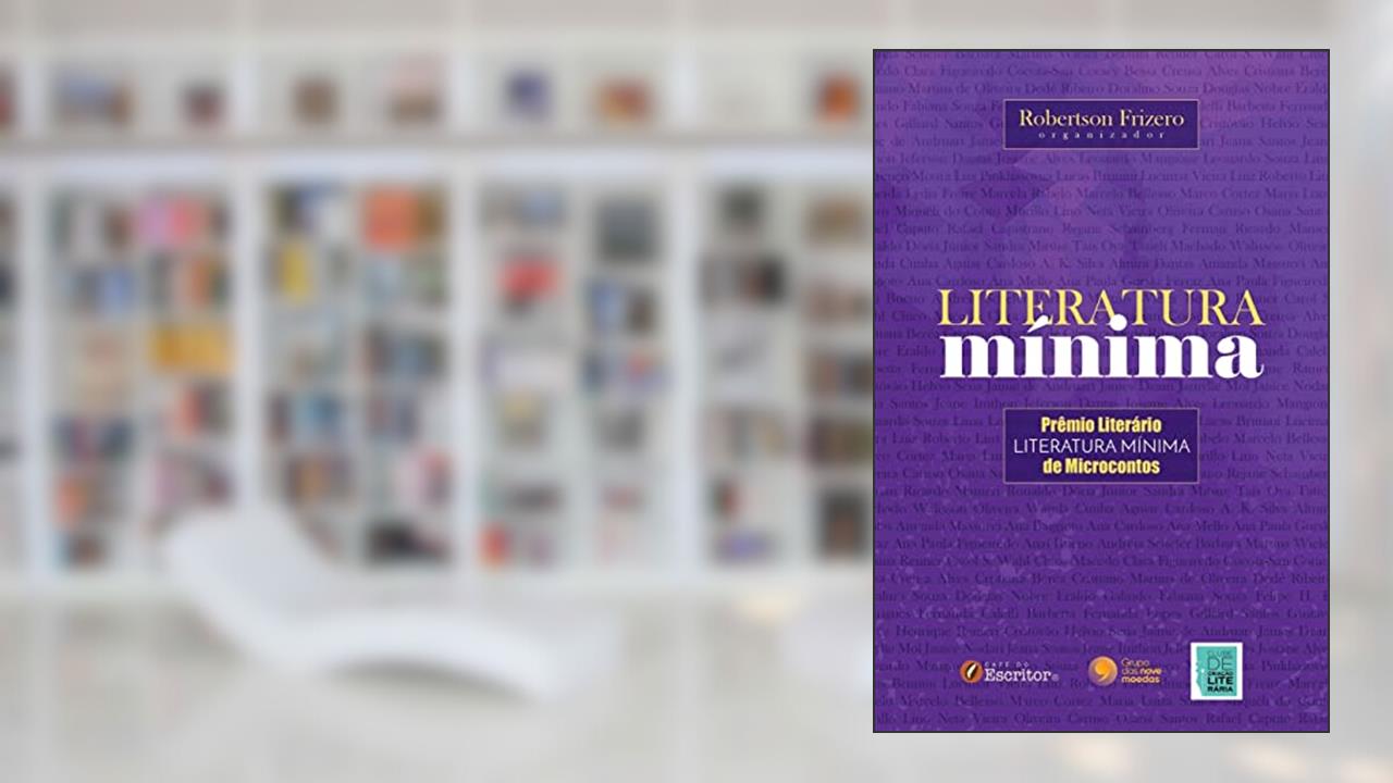 Literatura Mínima - Prêmio Literário de Microcontos, do autor Robertson Frizero
