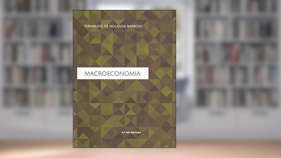 Macroeconomia, do autor Fernando De Holanda Barbosa