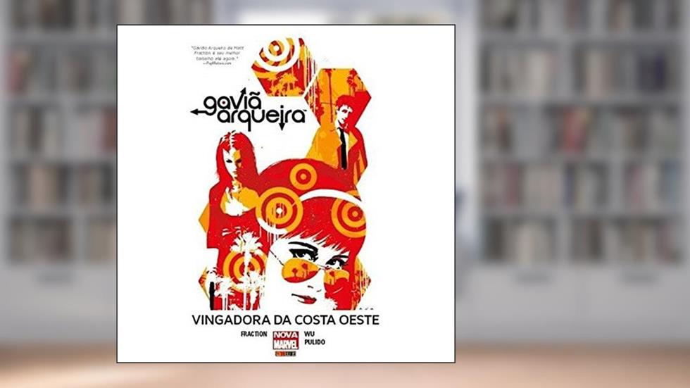 Gaviã Arqueira: Vingadora da Costa Oeste, do autor Matt Fraction