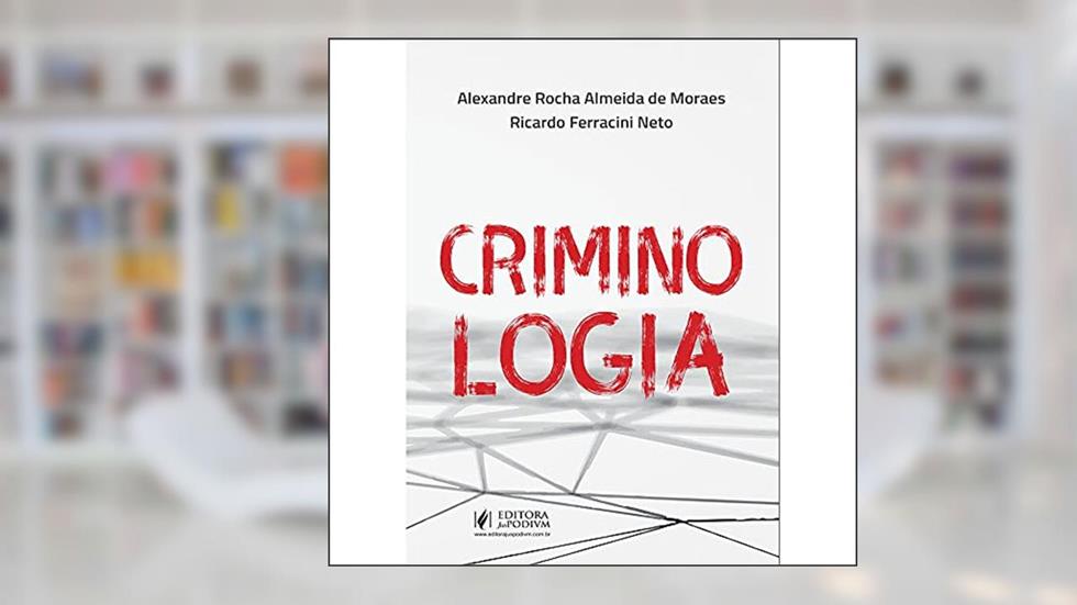 Criminologia, do autor Ricardo Ferracini Neto; Alexandre Rocha Almeida de Moraes