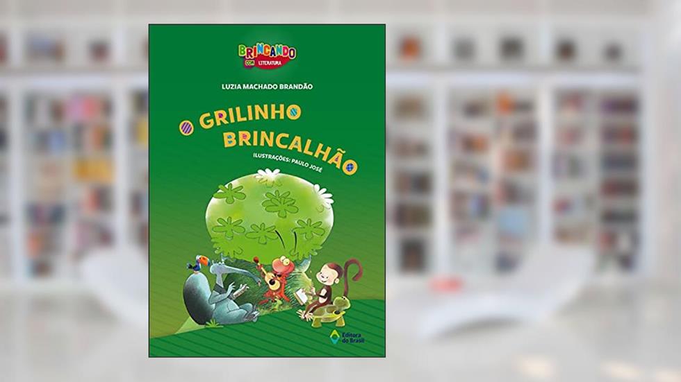O grilinho brincalhão, do autor Luzia Machado Brandão