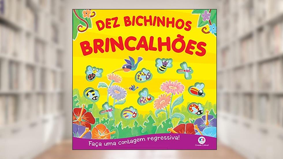 Dez bichinhos brincalhões: Faça uma contagem regressiva!, do autor Ciranda Cultural