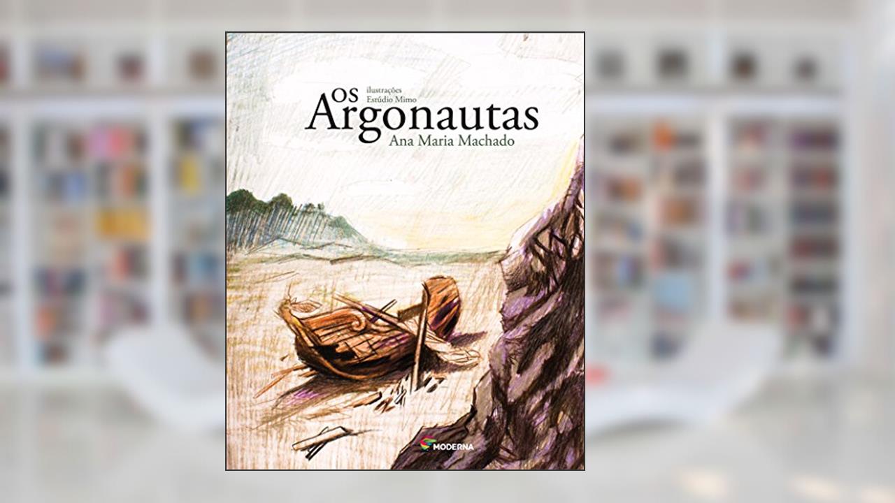 Os Argonautas, do autor Ana Maria Machado