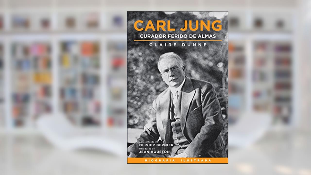 Carl Jung: Curador Ferido de Almas, do autor Claire Dunne