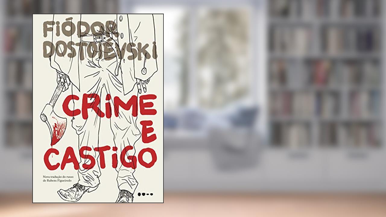 Crime e castigo, do autor Fiódor Dostoiévski