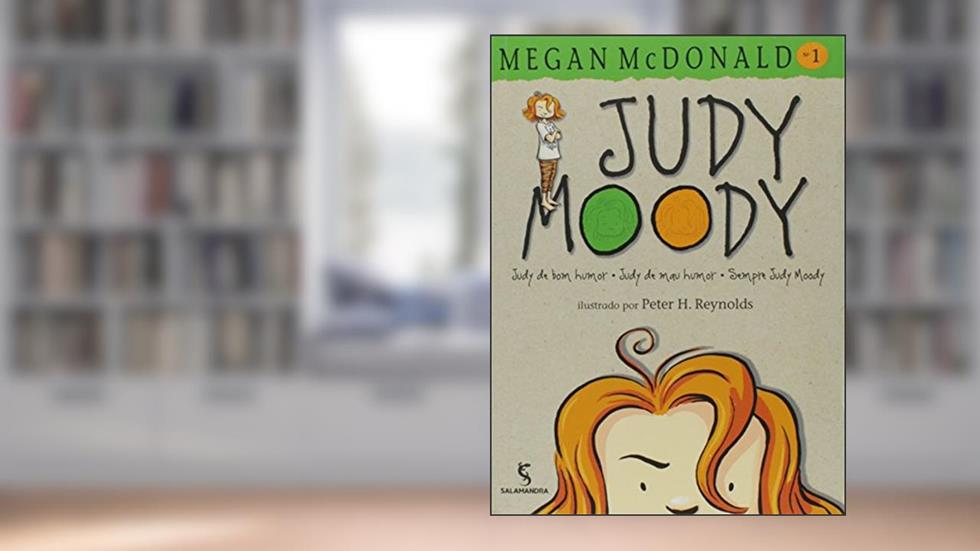 Judy Moody: Judy de bom humor, Judy de mau humor, sempre Judy Moody, do autor Megan McDonald