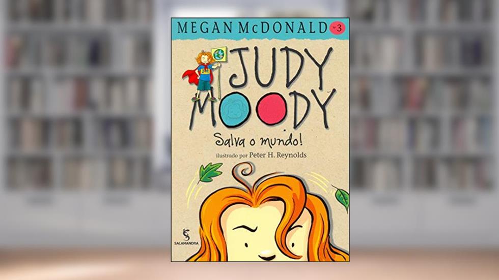 Judy Moody salva o mundo!, do autor Megan McDonald