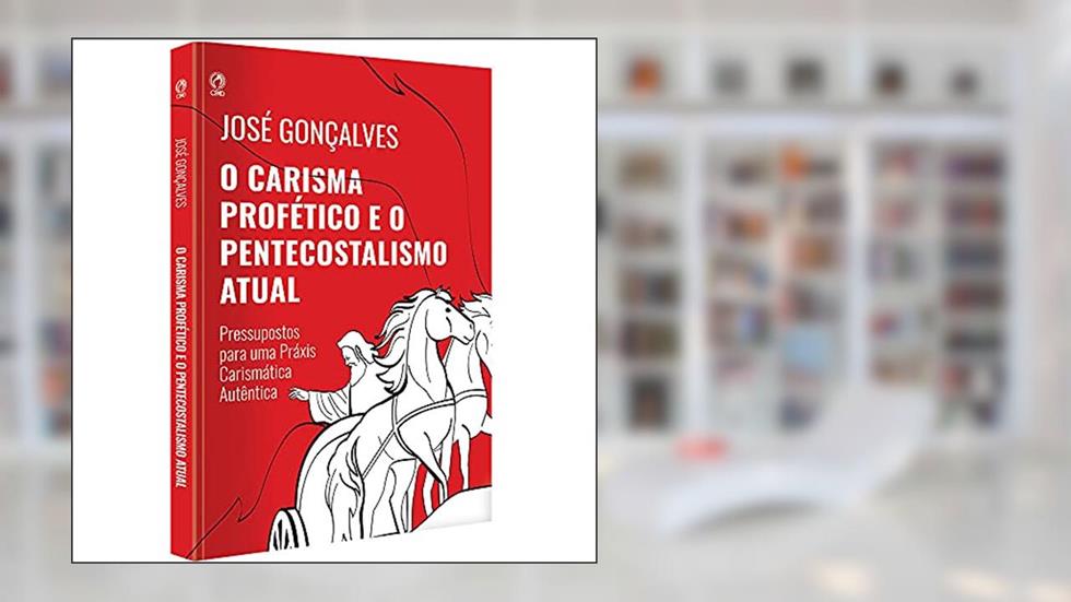 CARISMA PROFETICO E O PENTECOSTALISMO ATUAL (O) - CPAD, do autor JOSE GONCALVES