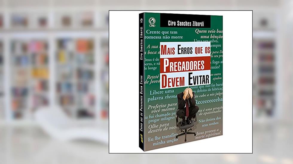 Mais erros que os pregadores devem evitar, do autor Ciro Sanches Zibordi