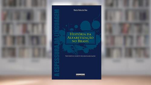 Capa de História da alfabetização no brasil: Sentidos e sujeitos da escolarização, do autor Mariza Vieira da Silva