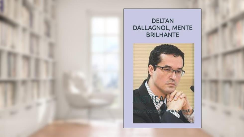 Deltan Dallagnol, Mente Brilhante: Justiça, do autor Direita Conservadora Cristã