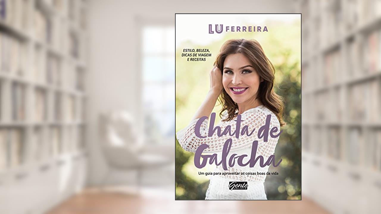 Chata de galocha: Um guia para aproveitar as coisas boas da vida, do autor Luísa Ferreira