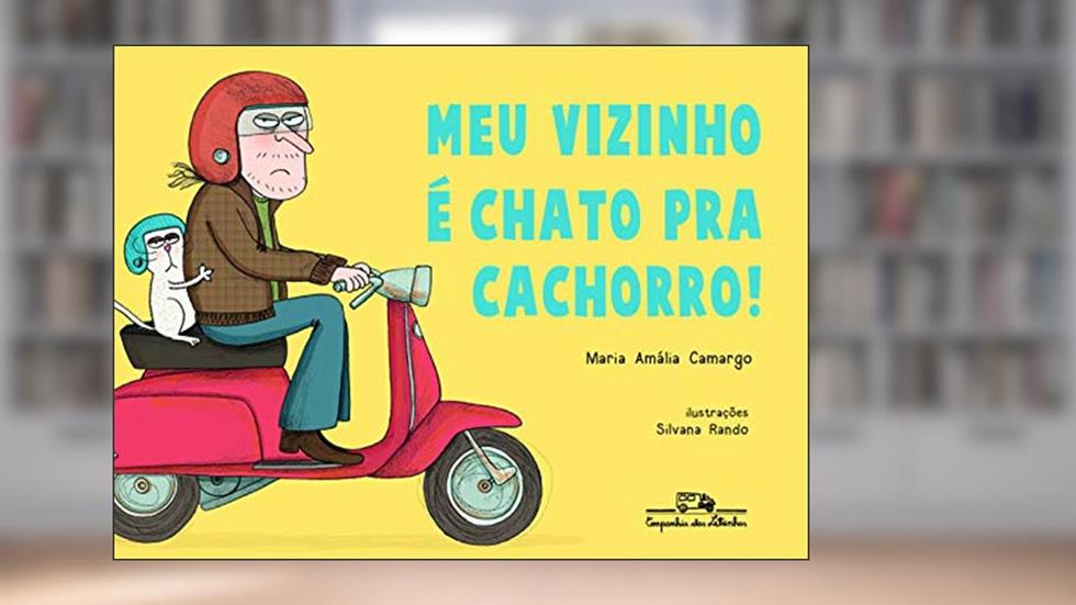 Meu vizinho é chato pra cachorro!, do autor Maria Amália Camargo