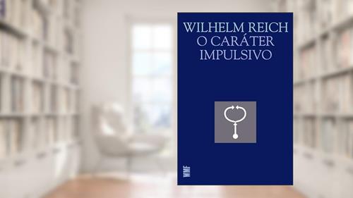 Capa de O caráter impulsivo, do autor Wilhelm Reich