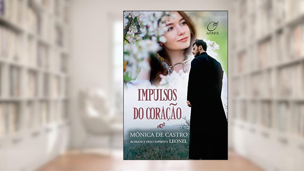 Impulsos do coração, do autor Mônica de Castro; Leonel