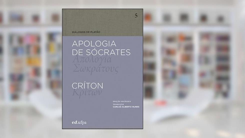APOLOGIA DE SÓCRATES - CRÍTON, do autor PLATAO