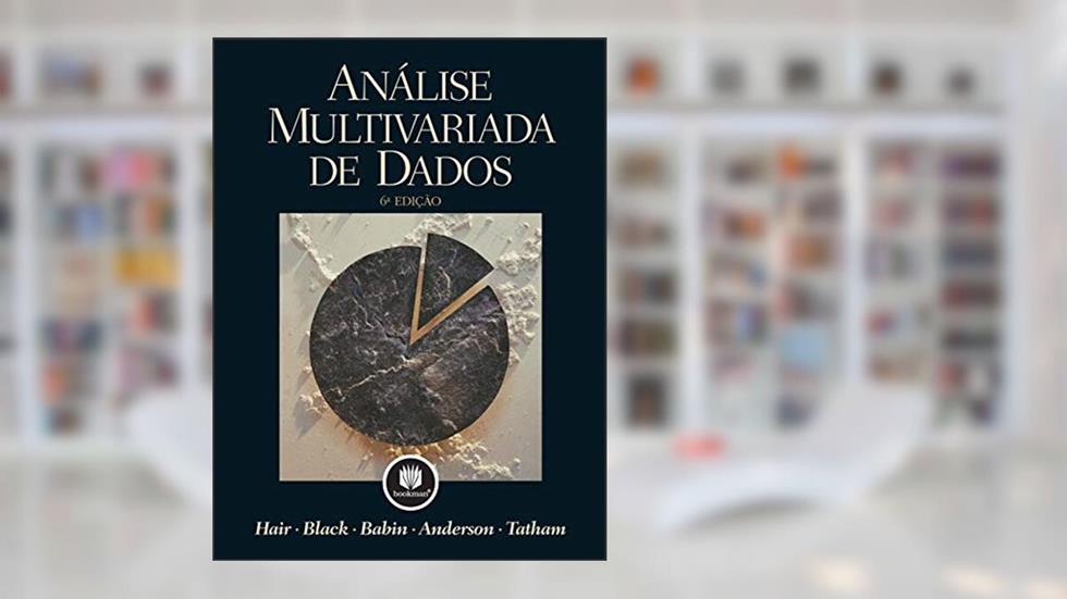 Análise Multivariada de Dados, do autor Joseph F. Hair Jr.; William C. Black; Barry J. Babin; Rolph E. Anderson; Ronald L. Tatham