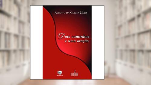 Capa de Dois caminhos e uma oração, do autor Alberto Da Cunha Melo