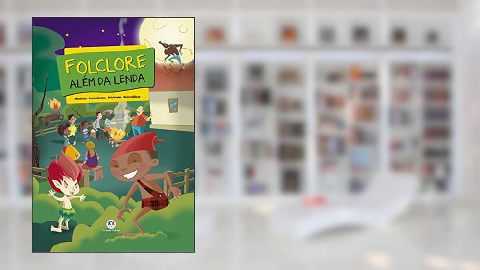 Folclore além da lenda: Histórias, Curiosidades, Atividades, Brincadeiras, do autor Ciranda Cultural