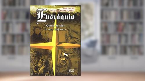 Capa de Eustáquio Quinze Séculos de Uma Trajetoria, do autor Abel Glaser; Cairbar Schutel