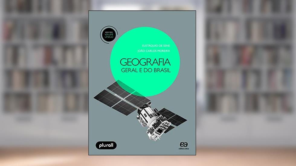 Geografia geral e do Brasil - Volume único, do autor João Carlos Moreira; Eustáquio de Sene