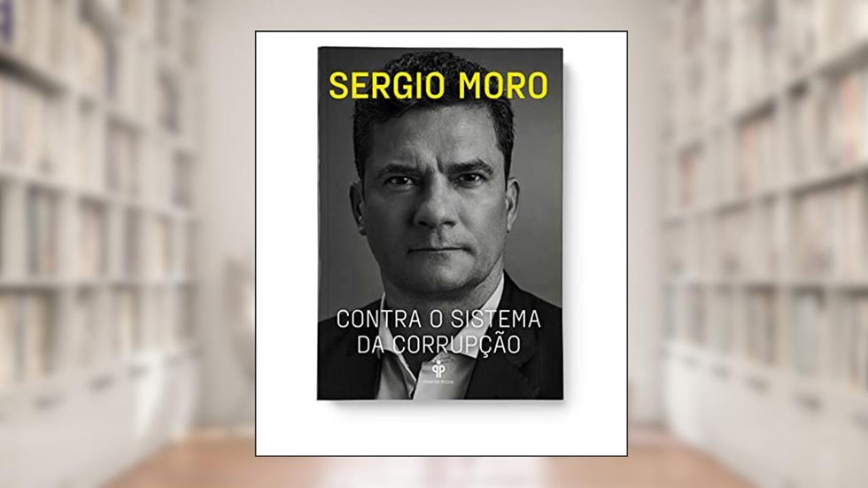 Contra o sistema da corrupção, do autor Sergio Moro