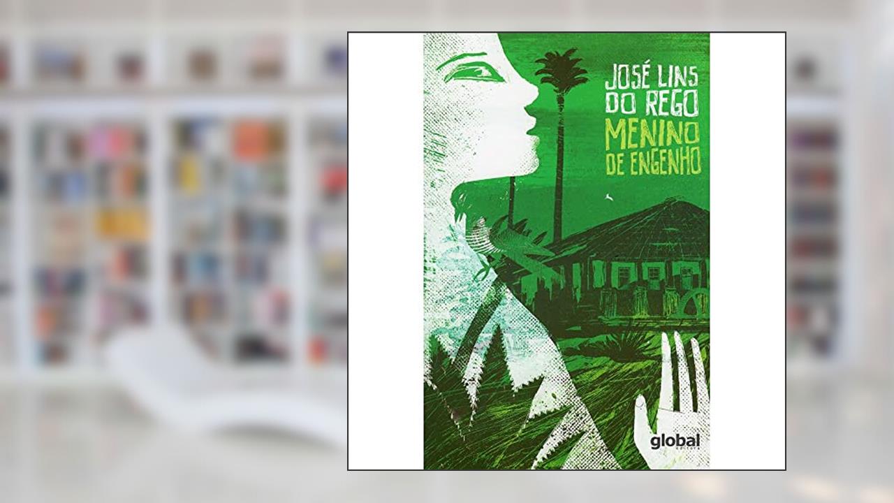 Menino de Engenho, do autor Jose Lins do Rego