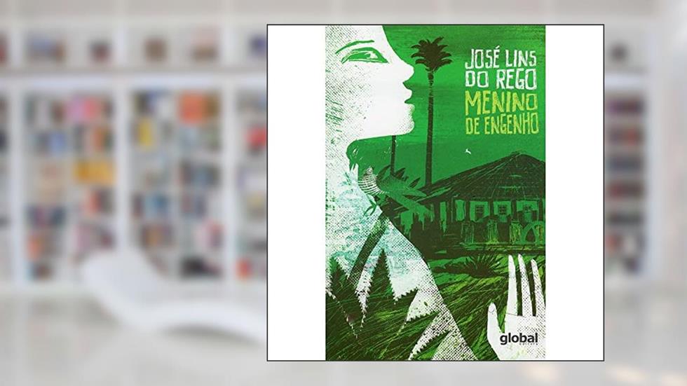 Menino de Engenho, do autor Jose Lins do Rego