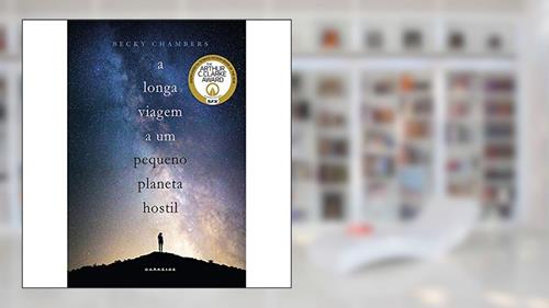 Capa de A Longa Viagem a um Pequeno Planeta Hostil: A ficção científica independente que está conquistando o universo, do autor Becky Chambers