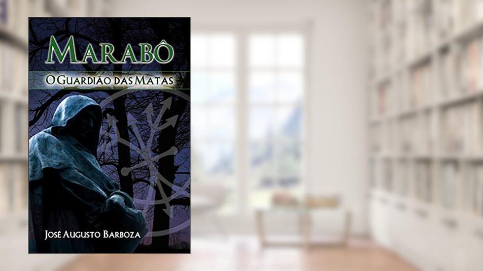 Marabo. O Guardião das Matas, do autor Jose Augusto Barboza