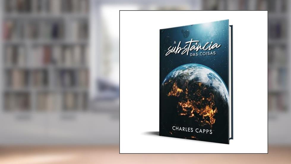 A Substância das Coisas, do autor Charles Capps