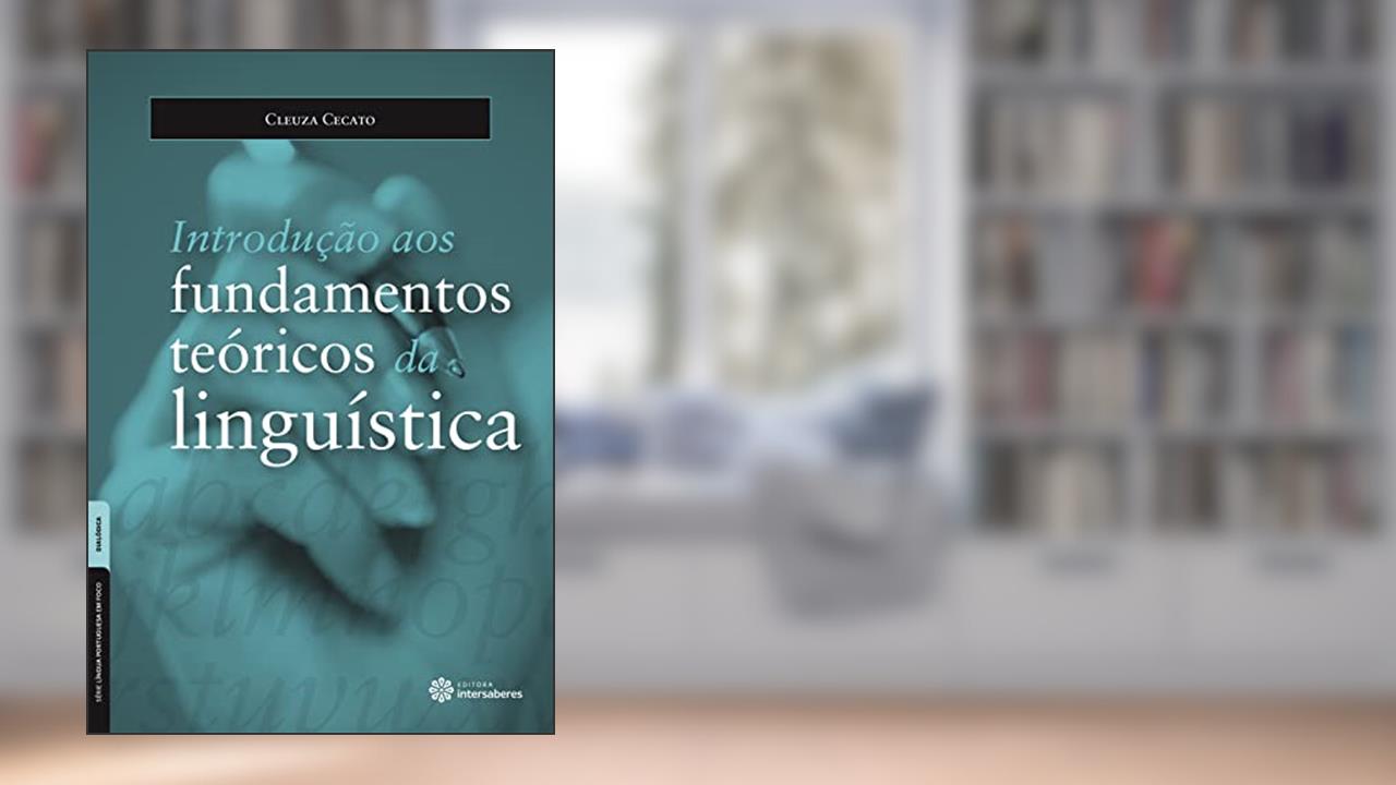 Introdução aos Fundamentos Teóricos da Linguística, do autor Cleuza Cecato