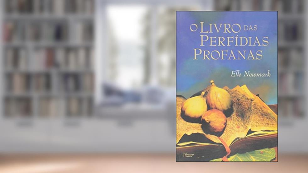 O livro das perfídias profanas, do autor Elle Newmark