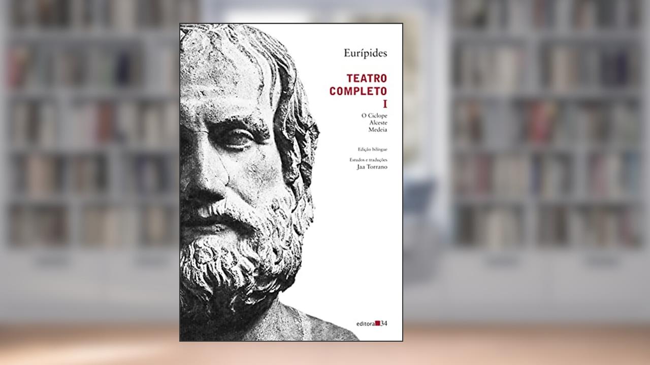 Teatro completo I: O Ciclope, Alceste, Medeia, do autor Eurípides