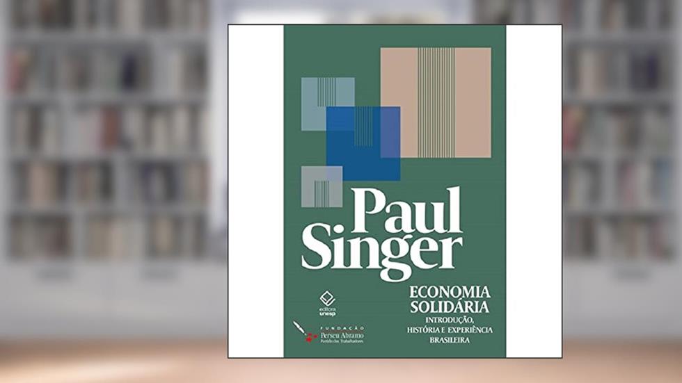 Economia solidária: Introdução, história e experiência brasileira: 1, do autor Paul Singer