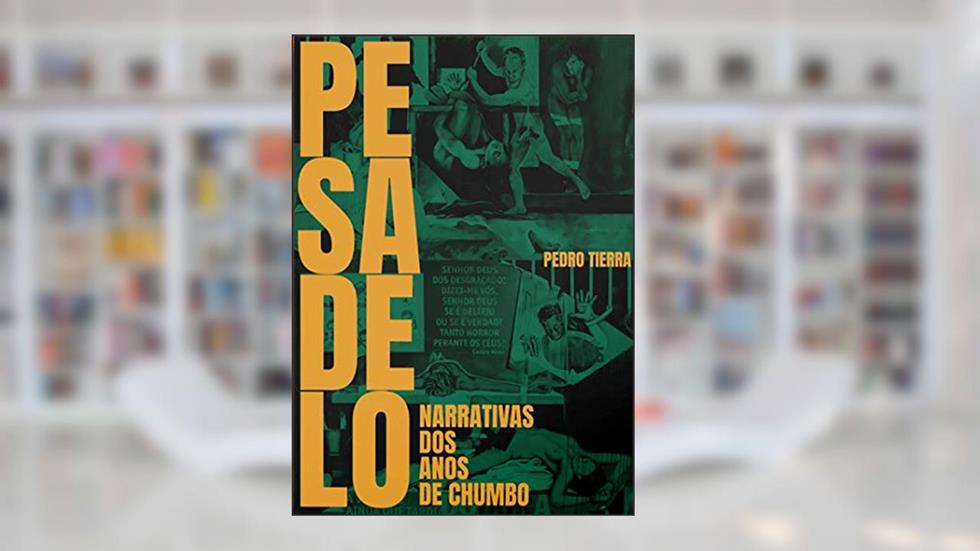 Pesadelo: Narrativas dos Anos de Chumbo, do autor Pedro Tierra