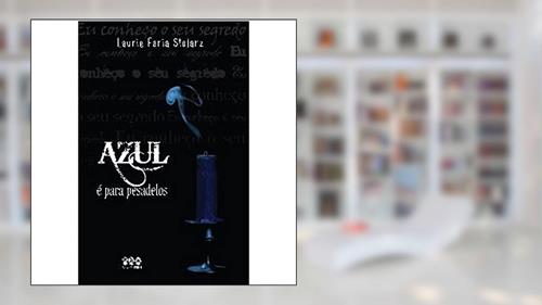 Capa de Azul E Para Pesadelos, do autor Laurie Faria Stolarz