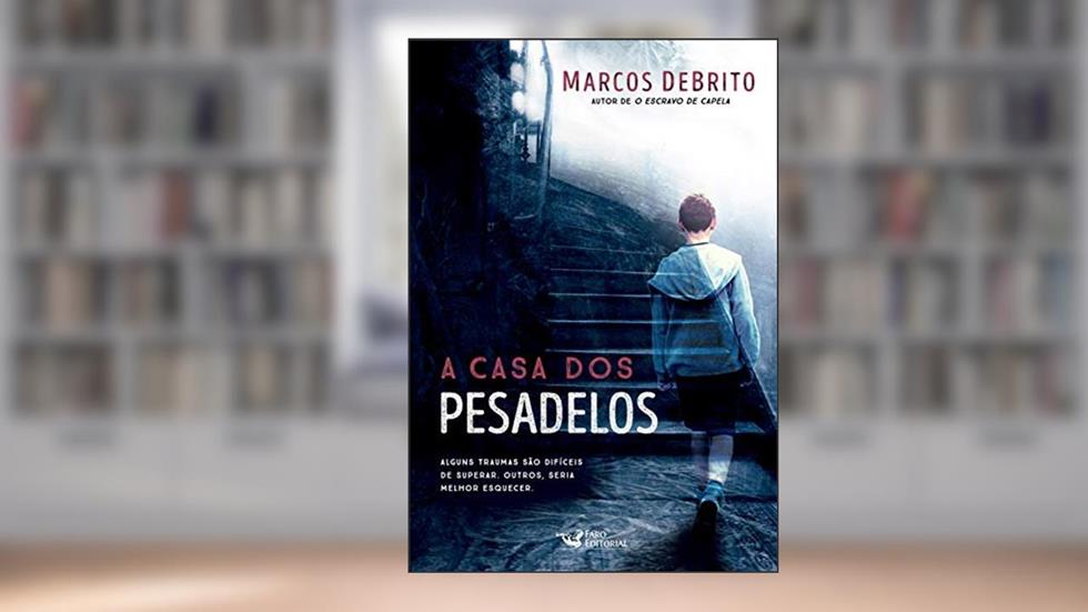 A Casa dos Pesadelos, do autor Marcos DeBritto
