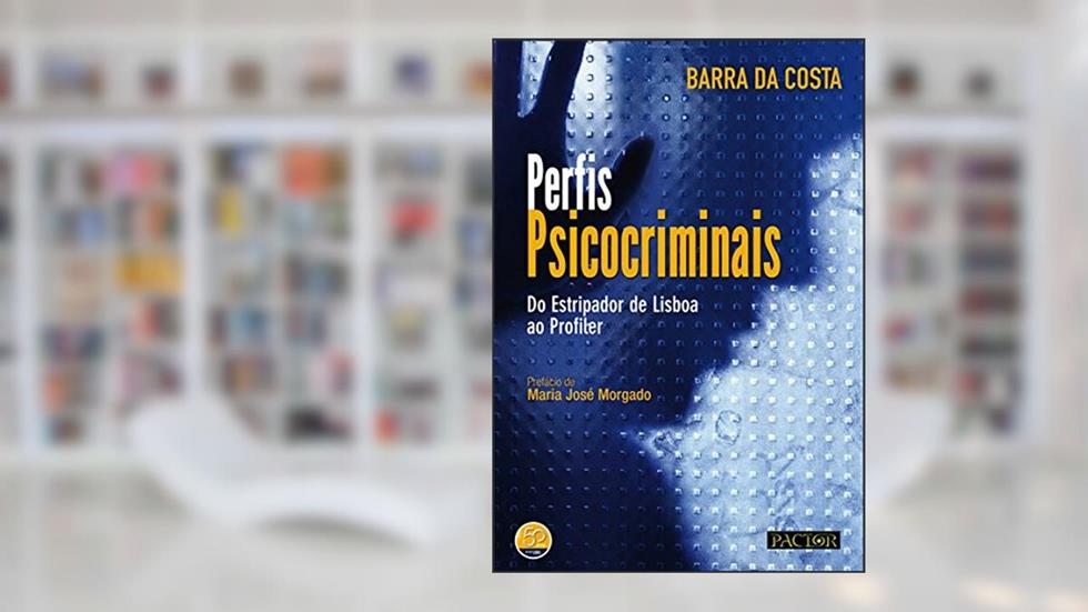 Perfis Psicocriminais. Do Estripador De Lisboa Ao Profiler, do autor Barra Costa