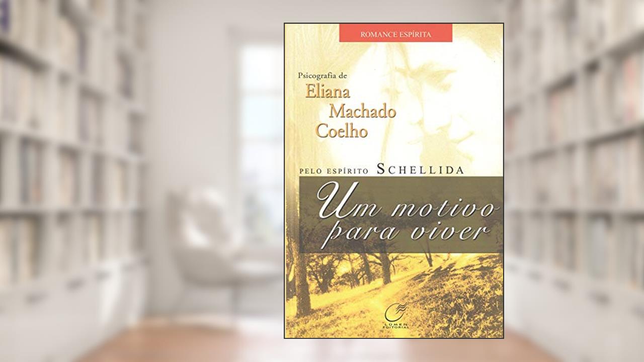 Um motivo para viver, do autor Eliana Machado Coelho; Schellida