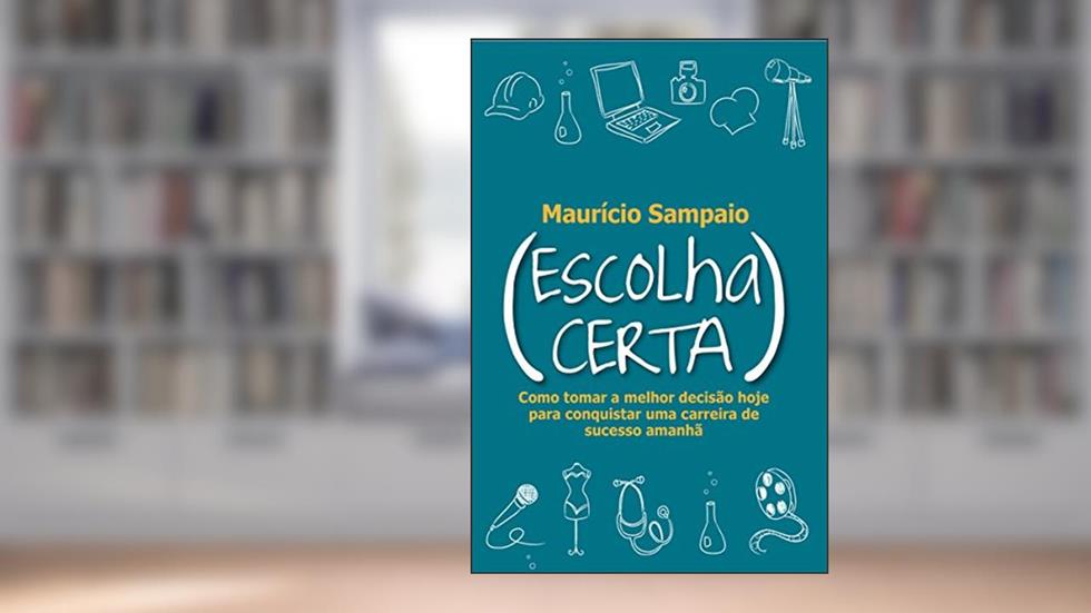 Escolha certa, do autor Mauricio Sampaio
