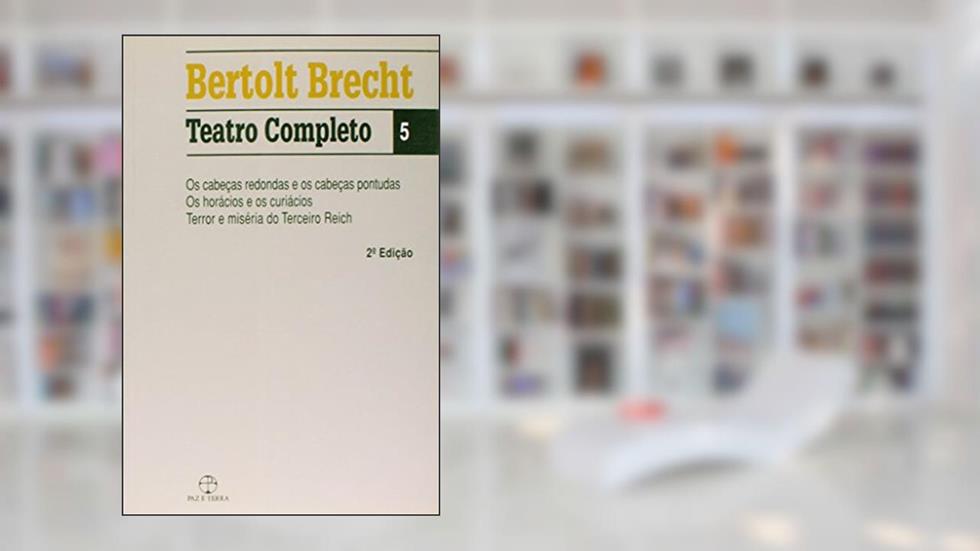 Bertolt Brecht. Teatro Completo - Volume 5, do autor Bertolt Brecht