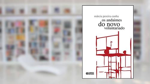 Capa de Os andaimes do novo voluntariado, do autor Márcia Pereira Cunha