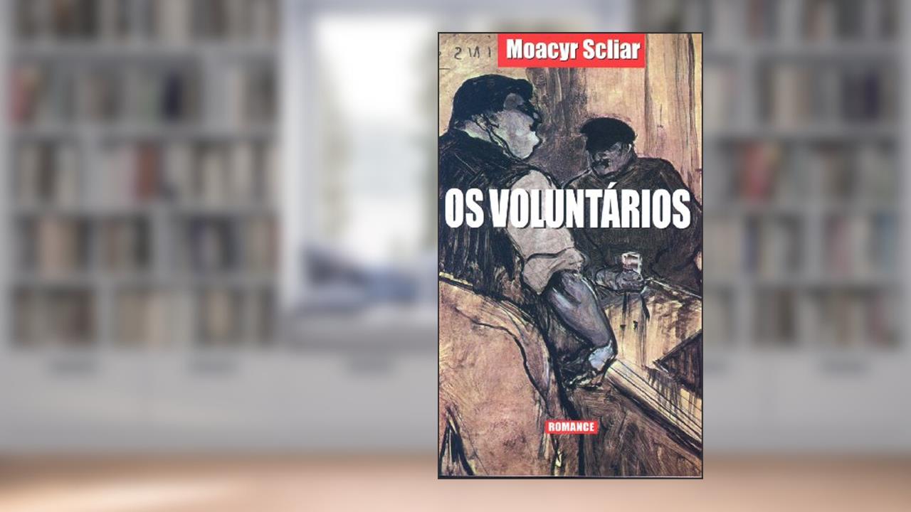 Os Voluntários, do autor Moacyr Scliar