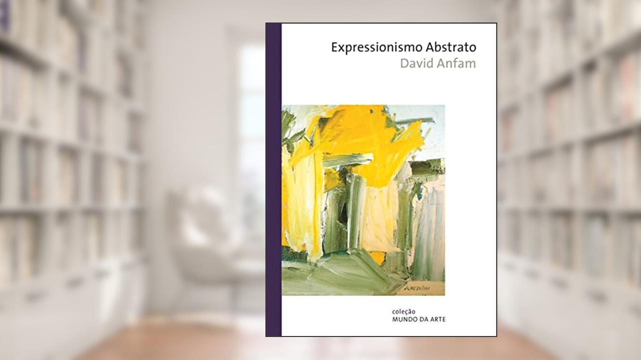 Expressionismo abstrato, do autor David Anfam