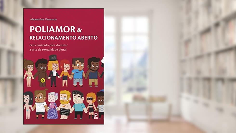 Poliamor & relacionamento aberto, do autor Alexandre Venâncio